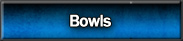 Bowls